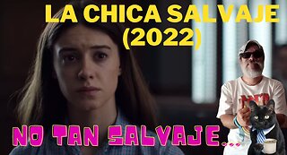 La Chica Salvaje (2022)