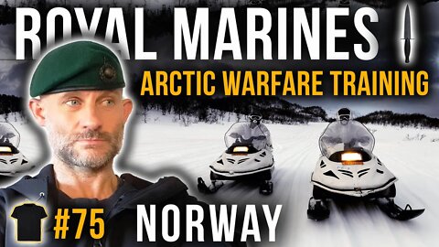 Arctic Warfare Training | AWT | Life In A Royal Marines Commando Unit | Norway | Chris Thrall