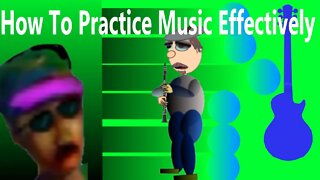 How To Practice Music Effectively