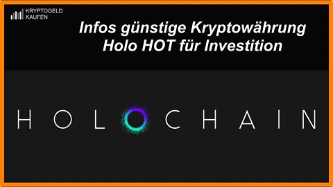 Infos günstige Kryptowährung Holo HOT für Investition