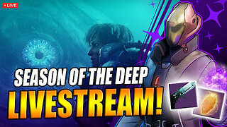 Destiny 2 | Season of The Deep Has Begun!