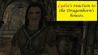 Lydia's Reaction to the Dragonborn's houses