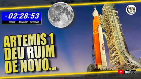 DEU RUIM DE NOVO ARTEMIS 1, SEGUNDA TENTATIVA DE LANÇAMENTO FOI CANCELADA