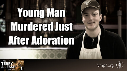 05 Feb 24, The Terry & Jesse Show: Young Man Murdered Just After Adoration