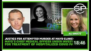 ATTEMPTED MURDER: Mayo’s Chief Medical Officer Under Investigation for Treatment of COVID Patients