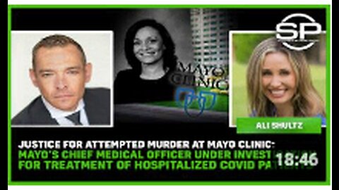 ATTEMPTED MURDER: Mayo’s Chief Medical Officer Under Investigation for Treatment of COVID Patients