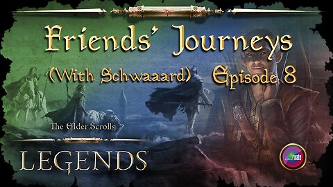Elder Scrolls Legends: Friends' Journeys - Ep 8