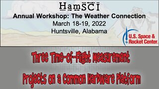 HamSCI Workshop 2022: Three Time-of-Flight Measurement Projects on a Common Hardware Platform