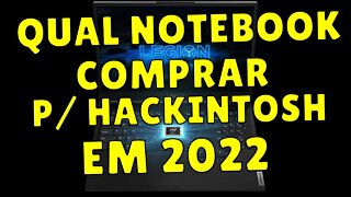 QUAL NOTEBOOK COMPRAR PARA HACKINTOSH EM 2022 - NOTEBOOKS NOVOS COMPATÍVEIS COM HACKINTOSH