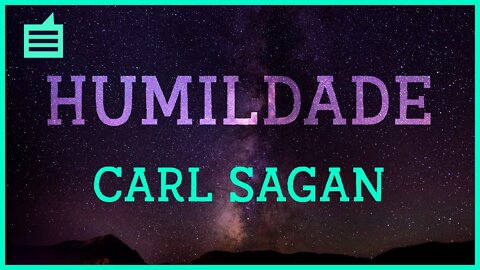 Humildade - Carl Sagan