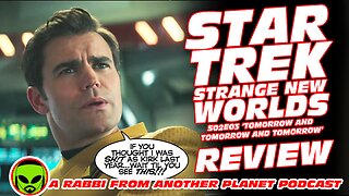 Star Trek Strange New Worlds - S02E03 ‘Tomorrow and Tomorrow and Tomorrow’ Review