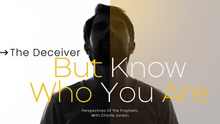 The Deceiver/But Know Who You Are