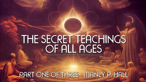 THE SECRET TEACHINGS OF ALL AGES (Pt. 1 of 3) - Manly P. Hall - full esoteric occult audiobook