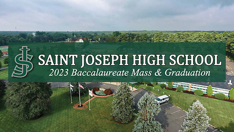 St Joseph High School Baccalaureate Mass & Graduation // May 18, 2023 // Church of the Sacred Heart