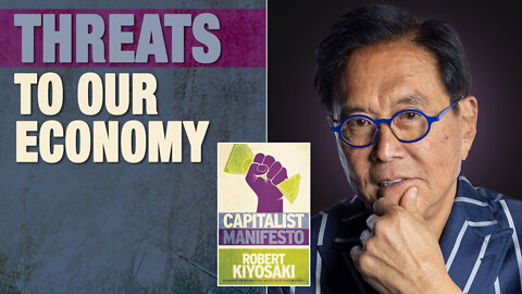 Threats to our security & economy - Capitalist Manifesto - Robert Kiyosaki, General Robert Spalding