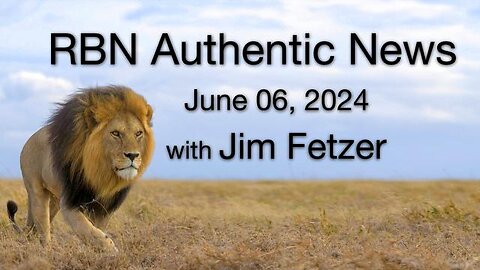 RBN Authentic News (6 June 2024)