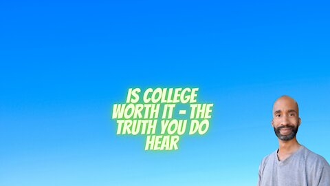 Is College Worth It – The Truth You Do Hear