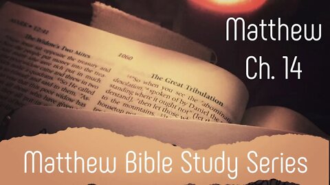 Matthew Ch. 14 Bible Study: Walking in the Fulness of Faith