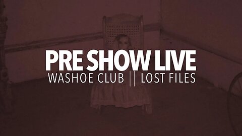 PRE SHOW LIVE || Washoe Club The Lost Files