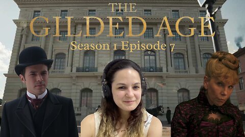 The Gilded Age First Watch Reaction S01-E07, Lighting the Way to a Brighter Future