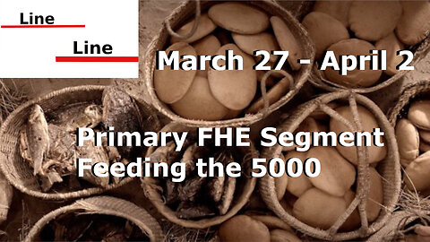 FHE Segment || Come Follow Me March 27 - April 2 || Feeding 5000
