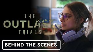 The Outlast Trials - Official Trial 7: Community Behind The Scenes Video