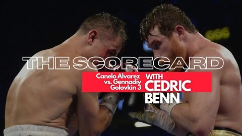 Canelo Alvarez vs. GGG 3 | The Scorecard with Cedric Benn | Talkin Fight