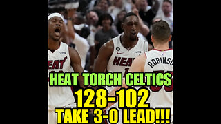 NIMH Ep #520 Heat torch Celtics 128-103 Take 3-0 lead in ECF!!