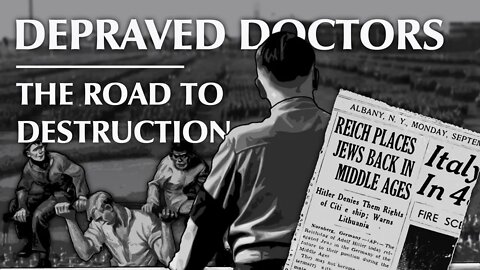 Depraved Doctors | The Road to Destruction