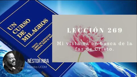 Lección 269 de Un Curso de Milagros