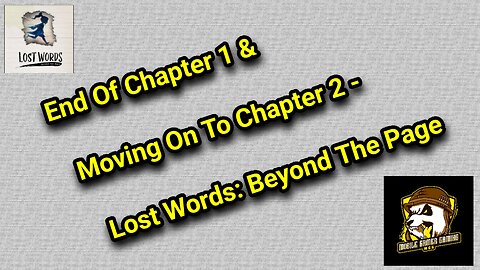 End Of Chapter 1 & Moving On To Chapter 2 - Lost Words: Beyond The Page [Episode 2]