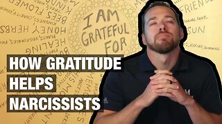 How Gratitude Helps Narcissists