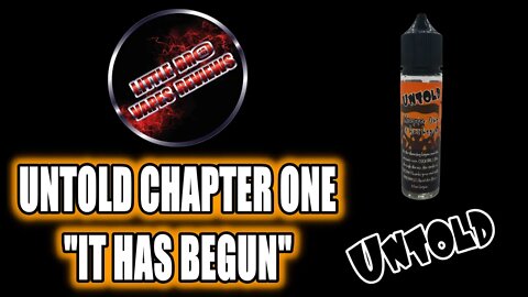 UNTOLD CHAPTER ONE IT HAS BEGUN FROM VAPEMILL