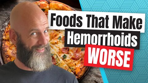 Foods That Made My Hemorrhoids Worse