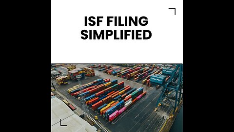 ISF Filing Simplified: A Step-by-Step Guide