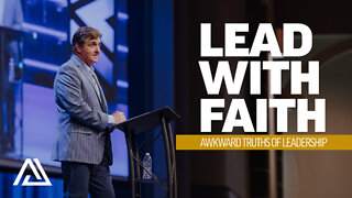 Healings & Miracles Lead with Faith—Awkward Truths of Leadership