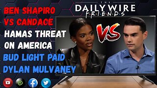 EPS 75: Ben Shapiro & Candace Owens Feud / Hamas Threat On America / Bud Light Paid Dylan Mulvaney