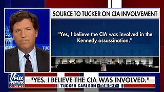Tucker Carlson Revealation: "Yes, I believe the CIA was involved in the Kennedy assassination."