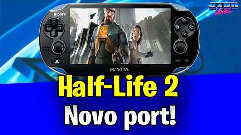 Half-Life 2 no Vita??? Em breve será possível!