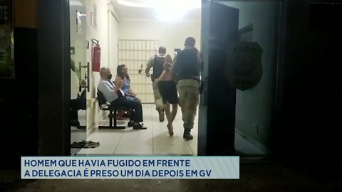 Homem que havia fugido em frente a delegacia é preso um dia depois em Gov. Valadares