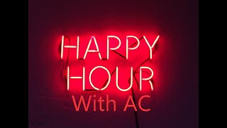 Happy Hour with AC - Episode 73
