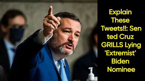 BUSTED: Sen ted Cruz GRILLS Lying 'Extremist' Biden Nominee