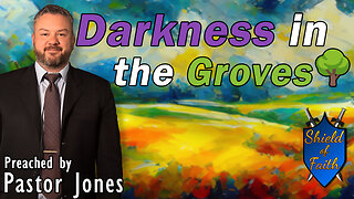 Darkness in the Groves (Pastor Jones) Sunday-AM