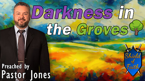 Darkness in the Groves (Pastor Jones) Sunday-AM