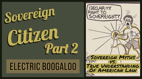 Sovereign Citizen 2: Electric Boogaloo (Sovereign Myths and True Understanding Of American Law)