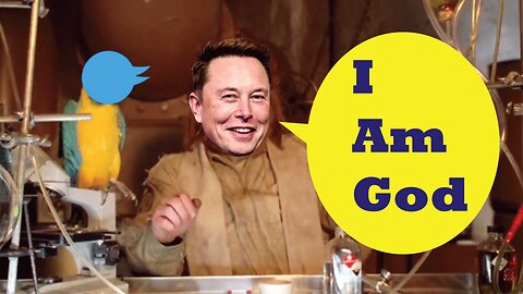Elon Musk - I am God