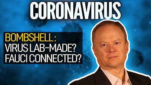 Newsweek Bombshell: Covid-19 Virus Lab-Made? Fauci Connected?