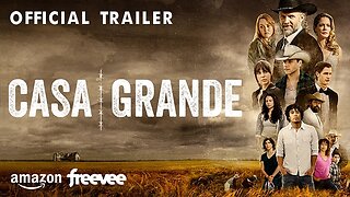 Casa Grande Official Trailer