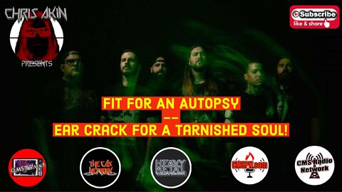 Fit For An Autopsy Is Ear Crack For A Tarnished Soul!