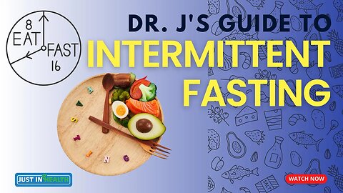 Dr. J's Guide to Intermittent Fasting